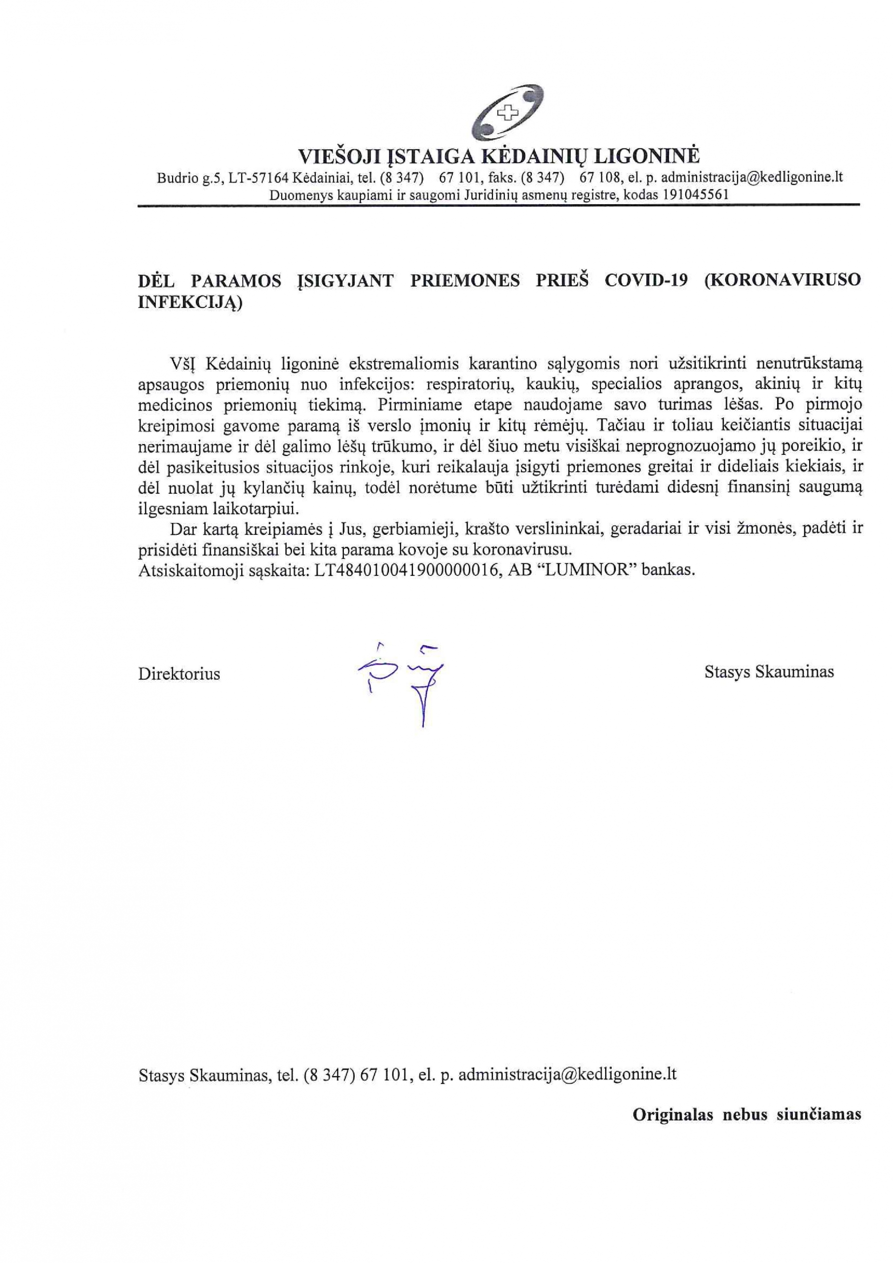Pastaruoju metu savo medicinos priemonių atsargas pildome ne tik biudžeto, bet ir rėmėjų lėšomis. Tų, kurie pirmieji suprato, patys pasisiūlė ir atsiliepė mums.