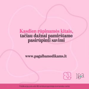 pamirštame pasirūpinti kitais